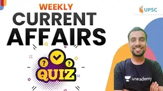 UPSC CSE | Weekly Current Affairs with Quiz | Shubhendra Sir