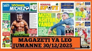 Magazeti ya leo desemba 30/2025 /jumanne/magazeti ya michezo leo asubuhi/Ijumatatu/simba