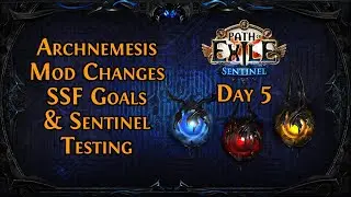 Archnemesis Mod Changes, SSF Goals, & Early Act Sentinel Tesing - Sentinel Day 5