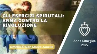 Gli Esercizi Spirituali: arma contro la Rivoluzione
