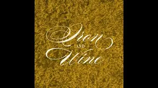 Iron & Wine - Next To Paradise