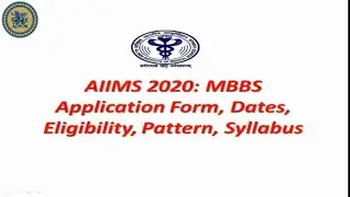 AIIMS 2020 #AIIMS 2020: MBBS Application Form, Dates, Eligibility, Pattern, Syllabus.