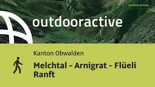 Melchtal - Arnigrat - Fl&uuml;eli Ranft