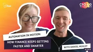 CFO 4.0 Podcast | 248. Automation in Motion: How Finance Keeps Getting Faster and Smarter
