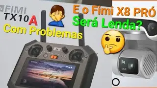 Fimi Tx10A com problemas, Fimi X8 PRÓ virou lenda, o que está havendo com a Fimi?