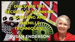 Discover The Secrets Of Stunning Couching And Chenille Techniques!