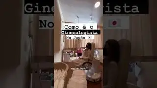 como e as consultas com ginecologista no JAP&Atilde;O 😉👍