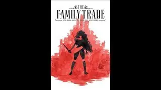 THE FAMILY TRADE by Justin Jordan, Nikki Ryan & Morgan Beem, Comic Trailer | Image Comics