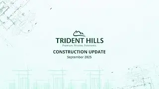 Trident Hills | Construction Update | September 2025