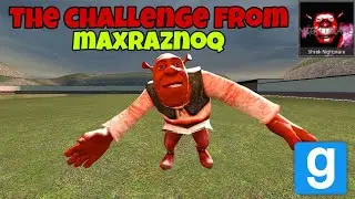 THE CHALLENGE WITH REMASTERED NIGHTMARE SHREK FROM MaxRaznoq (Creator Shrek Nextbot) || Garry's mod