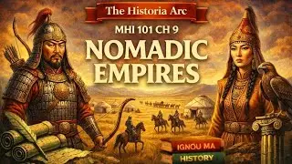 MHI 101 CH -9 Nomadic Empires for IGNOU MAHI Students #ignou #mahi#history 