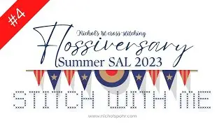 Stitch With Me | Week 4 Flossiversary Summer SAL 2023