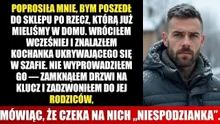 ZAMKNĄŁEM KOCHANKA W SZAFIE I ZADZWONIŁEM DO JEJ RODZICÓW