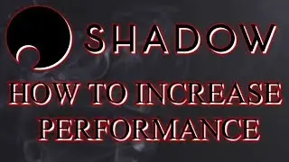Shadow PC how to increase performance