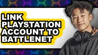How to Link Playstation Account to Battlenet (updated)
