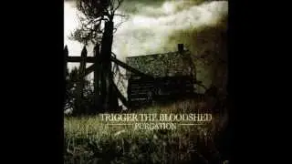 Trigger the Bloodshed - Merciless Ignorance