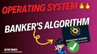 Bankers Algorithm | Operating System Complete Course for Engineering Exam | True Engineer