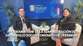 EPISODIO 3 (ST): Programa TANF de la Administraci&oacute;n de Desarrollo Socioecon&oacute;mico de la Familia.