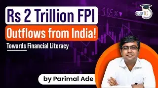 Rs 2 Trillion FPI outflow from India Why? | Foreign portfolio investment | Explained | Stock Market