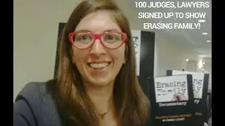 Episode 14: 100 Judges, lawyers signed up to show Erasing Family!