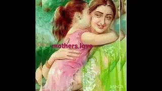 # mother's love.  pedave palikina matallone teeyani maate amma