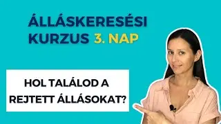 Hol találod meg a rejtett állásokat? [3. Nap: Álláskeresési Kurzus]