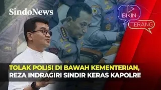 Tolak Polisi Di Bawah Kementerian, Reza Indragiri Sindir Keras Kapolri! | Bikin Terang | 01/02