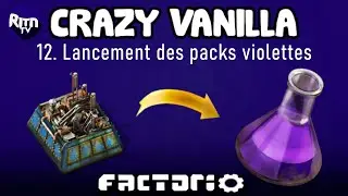 Factorio FR : Crazy-Vanilla (Saison 2) &mdash; #12 &mdash; Pack de sciences violettes
