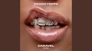 Touch Me (Caravel Remix)