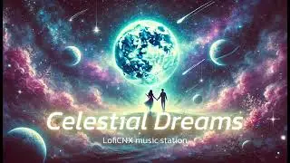 🌌 Celestial Dreams &ndash; A Cosmic Love Story in Song 🌠✨