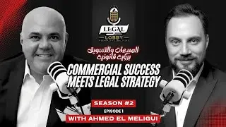 How Legal Strategy Drives Commercial Success in hospitality | Ahmed El Meligui &times; Mohamed Darwish
