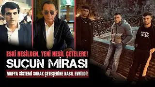 Yeni Nesil &Ccedil;eteler: Eski Mafyanın Kanlı Mirası!