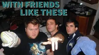 With friends like these... | The Untitled Daniel Wargo Project [S1:E7]