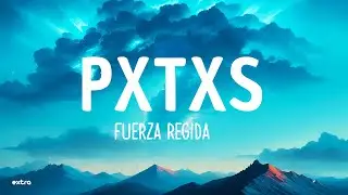 Fuerza Regida - Pxtxs (Lyrics)