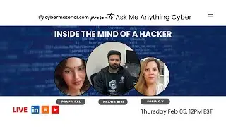 Ask Me Anything Cyber - Inside the Mind Of a Hacker