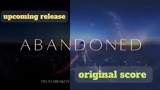 ABANDONED | Ambient Soft Piano Cinematic Original Score