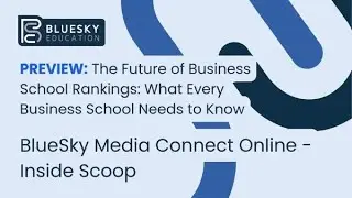 Preview: The future of business school rankings - what every business school needs to know