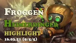 FOX Froggen Heimerdinger One Game Highlights (9/5/5)