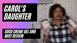 Carol's Daughter Coco Cr&egrave;me Curl Shaping Cream Gel and Curl Perfecting Water Coco Mist Spray Review
