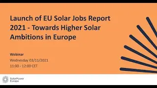 Launch of EU Solar Jobs Report 2021   Towards Higher Solar Ambitions in Europe