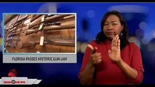 Florida passes historic gun law (ASL - 3.10.18)
