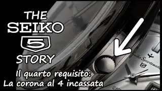 THE SEIKO 5 STORY - Il quarto requisito: La corona al 4 incassata
