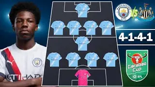 🔥 Man City vs Newcastle: Man City Potential Lineup (4-1-4-1) 🔥 EFL Cup 2nd Leg 2025/26