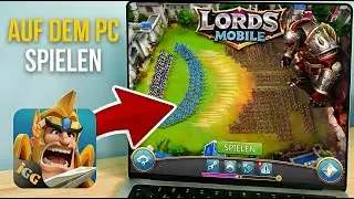 Wie man Lords Mobile auf dem PC HERUNTERL&Auml;DT | Lords Mobile auf dem LAPTOP spielen