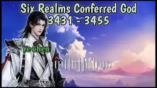 Six Realms conferred Episode 3431 - 3435 #noveldonghua 