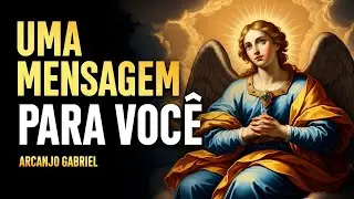 Ora&ccedil;&atilde;o para receber a mensagem do Arcanjo Gabriel | Uma resposta pode chegar hoje