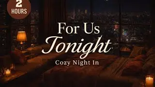 For Us Tonight | Rainy Night Instrumental Music for Couples