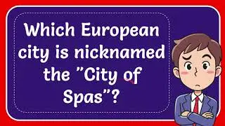 Which European city is nicknamed the 