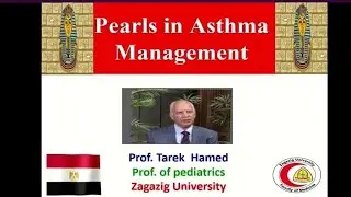 Pearls in Asthma Management Prof Tarek Hamed