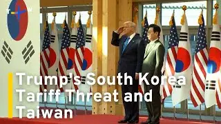 Analysis: What Trump&rsquo;s South Korea Tariff Threat Means for Taiwan | TaiwanPlus News
